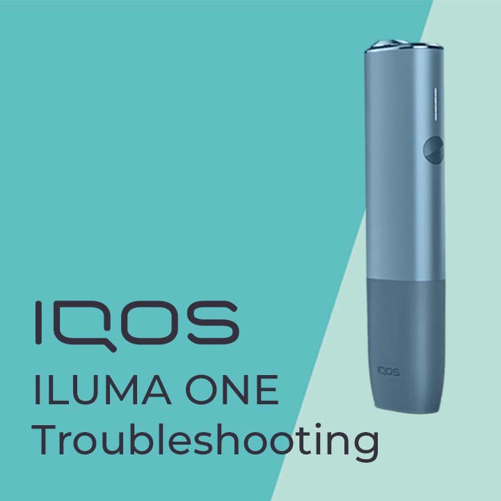 Troubleshooting your IQOS ILUMA One Troubleshooting your IQOS ILUMA One