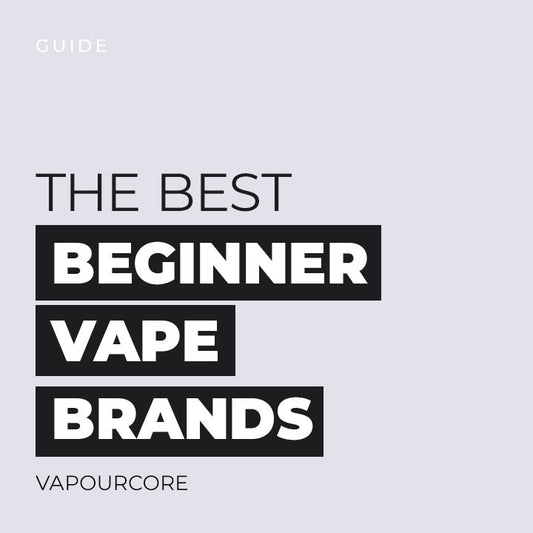 The Best Beginner-Friendly Vape Brands