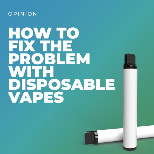 how to fix the issue with disposable vapes opinion piece featured image