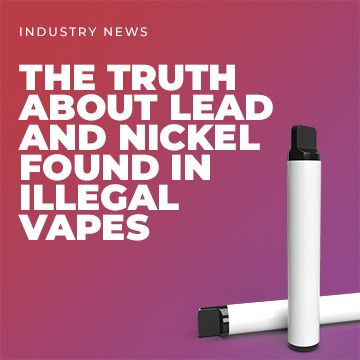 the truth about lead and nickel found in illegal vapes